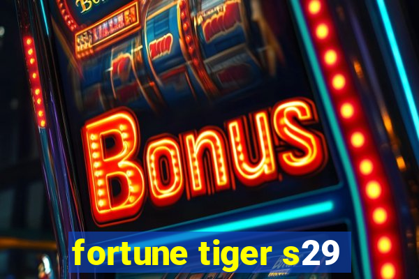 fortune tiger s29